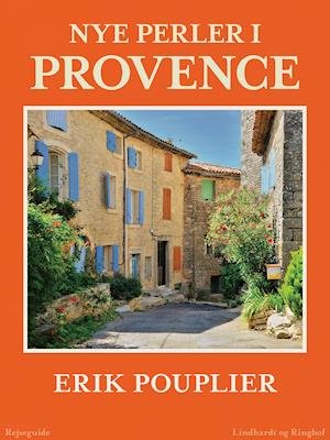 Cover for Erik Pouplier · Nye perler i Provence (Hæftet bog) [2. udgave] (2019)