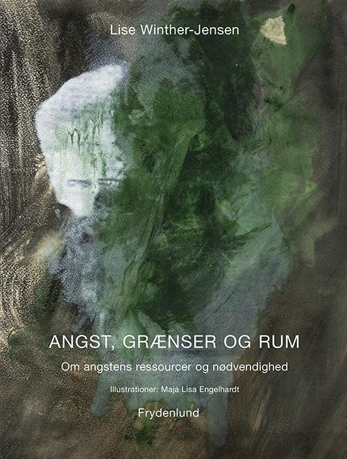 Cover for Lise Winther-Jensen · Angst, grænser og rum (Indbundet Bog) [1. udgave] (2016)