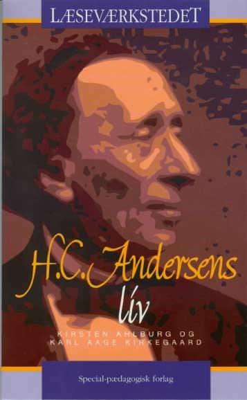 Cover for Kirsten Ahlburg; Karl Aage Kirkegaard · Læseværkstedet: H.C. Andersens liv, Blåt niveau (Sewn Spine Book) [1st edition] (2004)