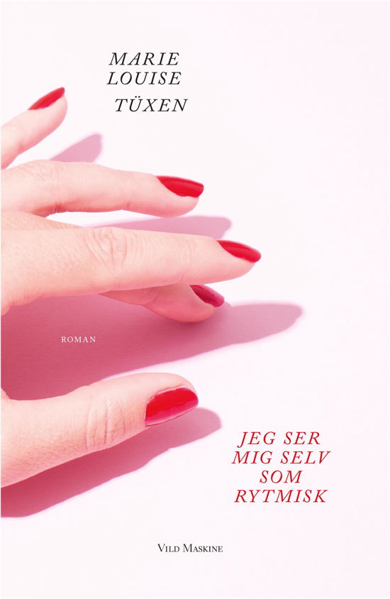 Cover for Marie Louise Tüxen · Jeg ser mig selv som rytmisk (Sewn Spine Book) [1st edition] (2017)