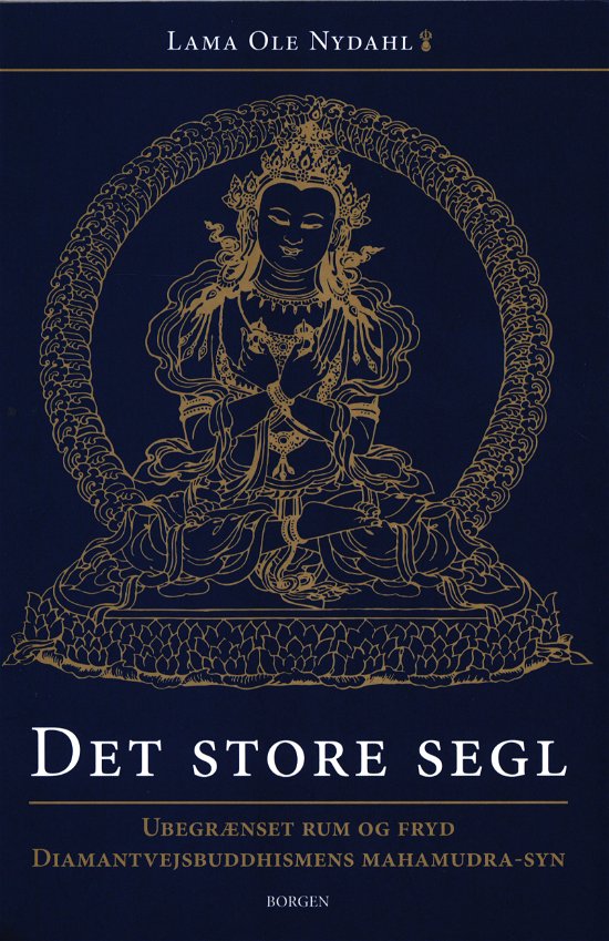Cover for Lama Ole Nydahl · Det store segl (Sewn Spine Book) [1º edição] (2018)
