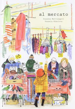 Cover for Susanna Mattiangeli · Al Mercato. Ediz. A Colori (Book)