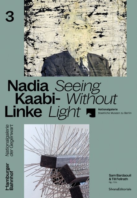 Cover for Nadia Kaabi-Linke: Seeing Without Light - Hamburger Bahnhof - Nationalgalerie der Gegenwart (Pocketbok) (2024)