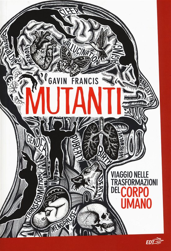 Cover for Gavin Francis · Mutanti. Viaggio Nelle Trasformazioni Del Corpo Umano (Book)