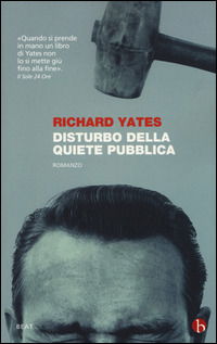 Cover for Richard Yates · Disturbo Della Quiete Pubblica (Book)