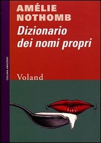 Cover for Amélie Nothomb · Dizionario Dei Nomi Propri (Book)