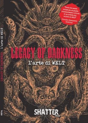 Cover for Welt · Legacy Of Darkness. L'arte Di Welt. Ediz. A Colori (Bok)