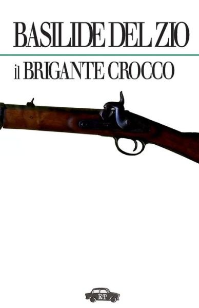 Cover for Basilide Del Zio · Il Brigante Crocco (Paperback Book) [Italian edition] (2013)