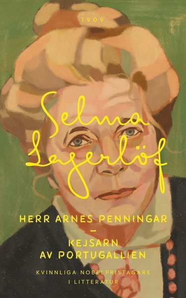 Cover for Selma Lagerlöf · Kvinnliga Nobelpristagare i litteratur: Herr Arnes penningar ; Kejsarn av Portugallien (Book) (2018)