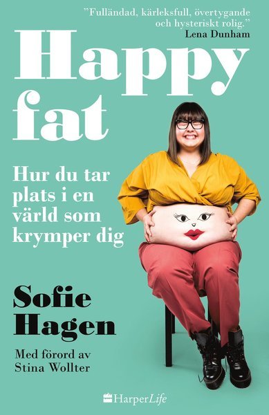 Happy fat : hur du tar plats i en värld som krymper dig - Sofie Hagen - Bøker - HarperCollins Nordic - 9789150947168 - 26. mars 2020