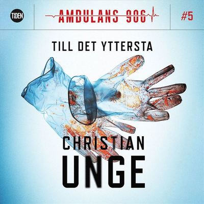 Cover for Christian Unge · Ambulans 906: Ambulans 906. S1A5, Till det yttersta (Audiobook (MP3)) (2019)