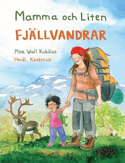 Cover for Moa Wall Kubilius · Mamma och Liten: Mamma och Liten fjällvandrar (Indbundet Bog) (2020)
