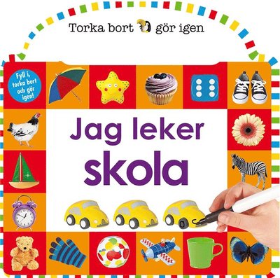 Cover for Amy Oliver · Torka bort &amp; gör igen: Torka bort &amp; gör igen : Jag leker skola (Board book) (2018)