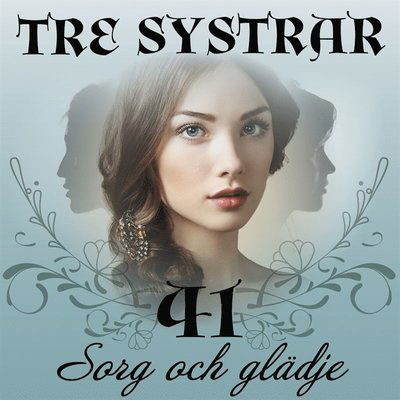 Cover for Bente Pedersen · Tre systrar: Sorg och glädje (Książka audio (MP3)) (2021)