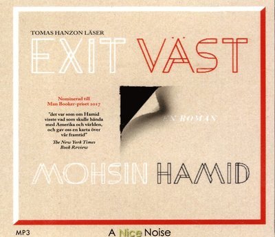 Exit väst - Mohsin Hamid - Audioboek - A Nice Noise - 9789188711168 - 30 januari 2018