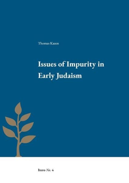 Issues of Impurity in Early Judaism - Thomas Kazen - Libros - Enskilda Hogskolan Stockholm - 9789188906168 - 2 de diciembre de 2021