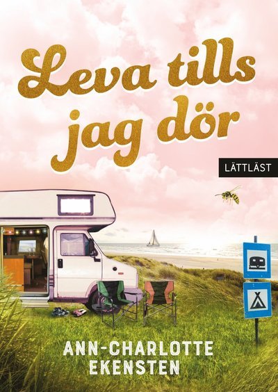 Cover for Ann-Charlotte Ekensten · Leva tills jag dör (Gebundesens Buch) (2021)