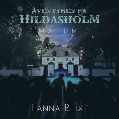 Cover for Hanna Blixt · Äventyren på Hildasholm :  Malum (Audiobook (MP3)) (2020)