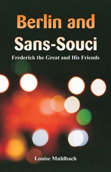 Cover for Louise Muhlbach · Berlin and Sans-Souci (Paperback Book) (2018)