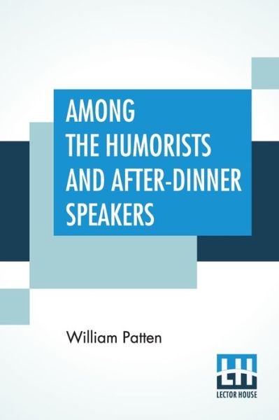 Cover for William Patten · Among The Humorists And After-Dinner Speakers (Paperback Book) (2020)