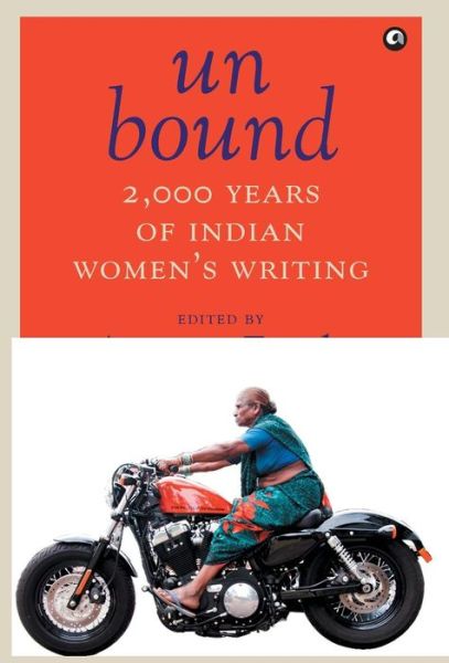 Cover for Annie Zaidi · Unbound: 2,000 Years of Indian Women's Writing (Paperback Book) (2016)