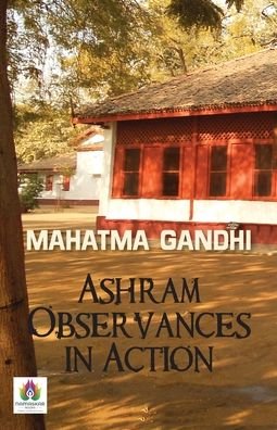 Ashram Observances in Action - Mk Gandhi - Books - Namaskar Books - 9789390600168 - August 10, 2021