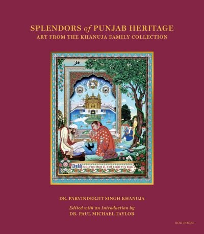 Cover for Parvinderjit Singh Khanuja · Splendors of Punjab Heritage: Art from the Khanuja Family Collection (Inbunden Bok) (2022)