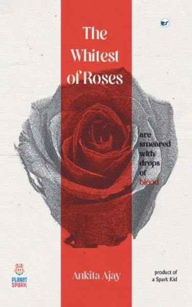 Cover for Ankita Ajay · The Whitest of Roses (Paperback Book) (2022)