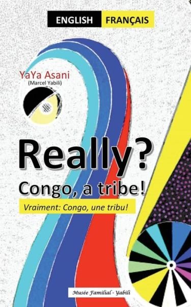 Cover for Yaya Asani · Really vraiment Congo une tribu a tribe (Paperback Book) (2016)