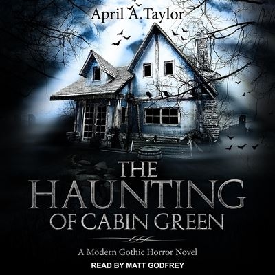 Cover for April a Taylor · The Haunting of Cabin Green (CD) (2019)