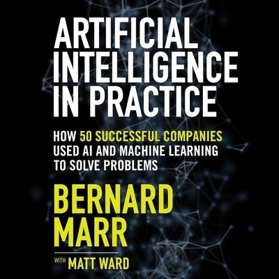 Cover for Bernard Marr · Artificial Intelligence in Practice (CD) (2019)