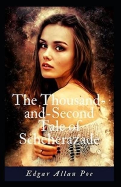 The Thousand-and-Second Tale of Scheherazad-Classic Novel (Annotated) - Edgar Allan Poe - Books - Independently Published - 9798423898168 - February 27, 2022