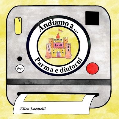 Cover for Ellen Locatelli · Andiamo a... Parma e dintorni (Paperback Book) (2022)