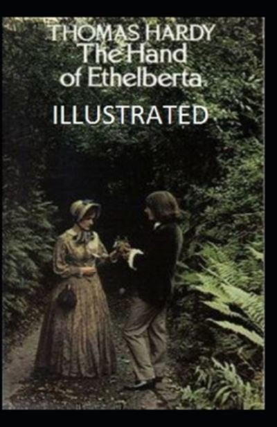 Cover for Thomas Hardy · The Hand of Ethelberta (Paperback Bog) [Illustrated edition] (2021)