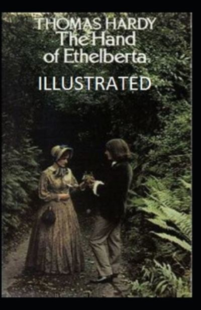 Cover for Thomas Hardy · The Hand of Ethelberta (Paperback Book) [Illustrated edition] (2021)