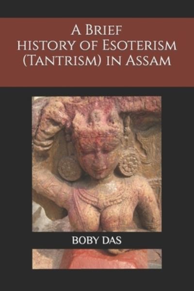 Cover for Boby Das · A brief study on Esoteric trend (Tantrism) in Assam (Pocketbok) (2021)