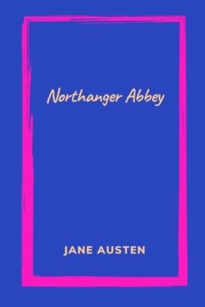 Cover for Jane Austen · Northanger Abbey by Jane Austen (Paperback Book) (2021)