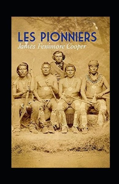 Cover for James Fenimore Cooper · Les Pionniers Annote (Paperback Book) (2021)