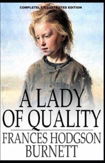Cover for Frances Hodgson Burnett · A Lady of Quality: (Paperback Bog) [Completely Illustrated edition] (2021)