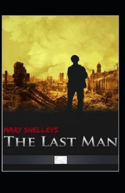 Cover for Mary Shelley · The Last Man Annotated (Paperback Book) (2021)