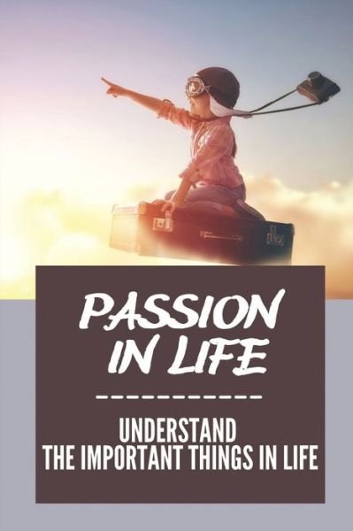 Cover for Deb Elsaesser · Passion In Life (Pocketbok) (2021)