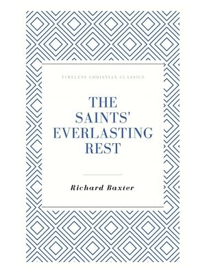 Cover for Richard Baxter · The Saints' Everlasting Rest (Paperback Book) (2020)