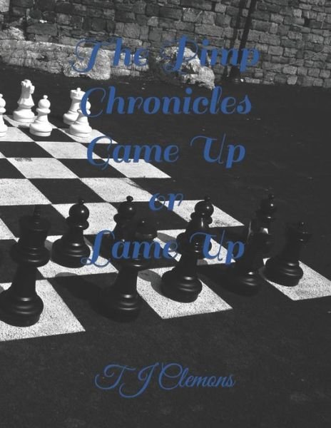 Cover for Tj Clemons · The Pimp Chronicles Game Up or Lame Up (Pocketbok) (2020)