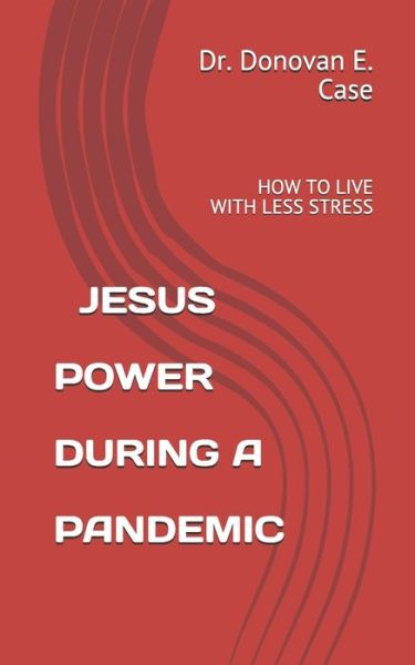 Cover for Donovan E Case · Jesus Power During a Pandemic (Paperback Book) (2020)