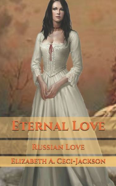 Cover for Elizabeth a Ceci-Jackson · Eternal Love (Taschenbuch) (2020)