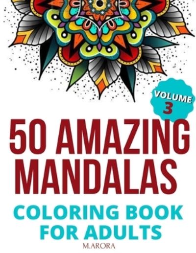 Cover for M Arora · 50 Amazing Mandalas Coloring Book For Adults (Taschenbuch) (2020)