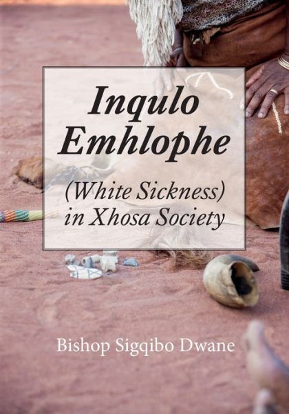 Cover for Sigqibo Dwane · Inqulo Emhlophe (White Sickness) in Xhosa Society (Paperback Book) (2021)