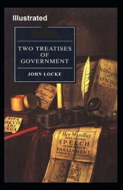 Two Treatises of Government Illustrated - John Locke - Livros - Independently Published - 9798588353168 - 30 de dezembro de 2020