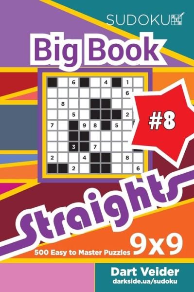 Cover for Dart Veider · Sudoku Big Book Straights - 500 Easy to Master Puzzles 9x9 (Volume 8) (Pocketbok) (2020)