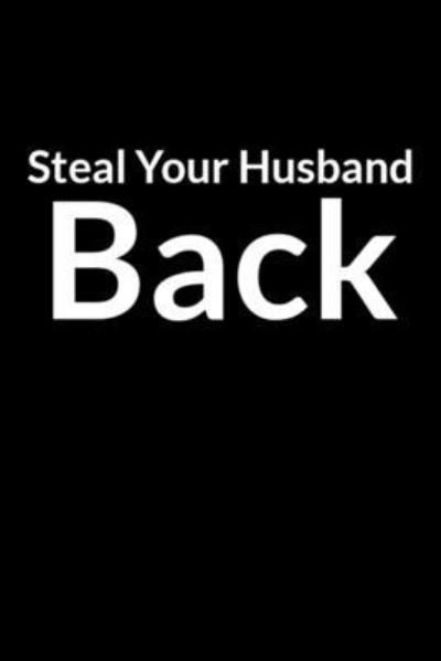 Cover for Abe Freenashe · Steal Your Husband Back (Pocketbok) (2020)